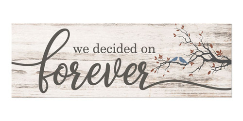 We Decided On Forever Rustic Wood Wall Sign