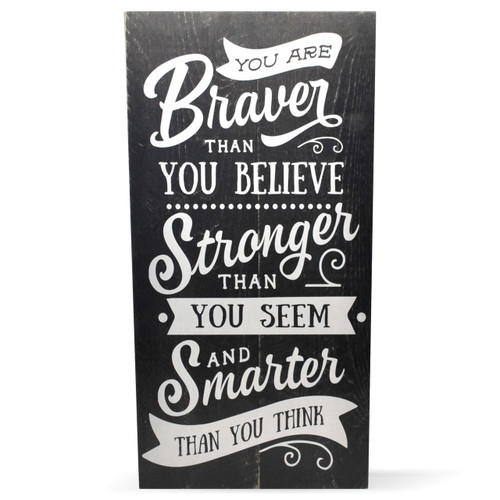 You Are Braver Than You Believe Wood Wall Sign