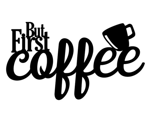 But First Coffee 3D Word Art Wood Cutout 10x18