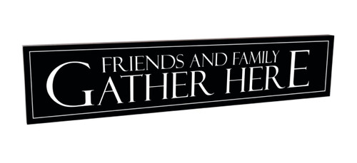 Friends And Family Gather Here Carved Wood Sign
