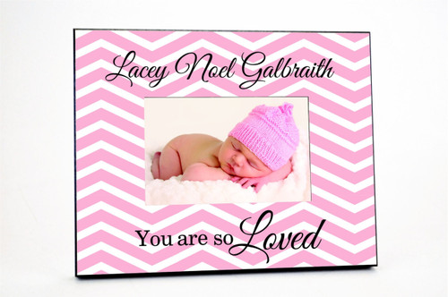 You Are So Loved Personalized Picture Frame (Boy or Girl) For A 4x6 Photo