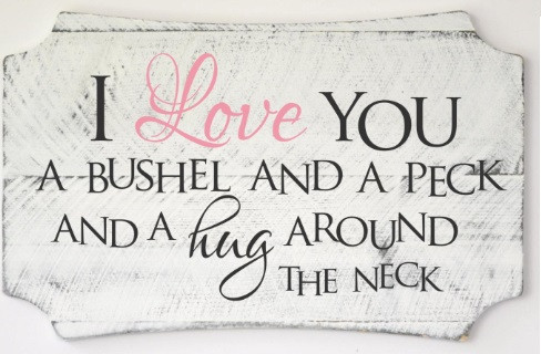 I Love You a Bushel And A Peck Scalloped Wall Sign 12x20