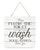 Flush The Toilet Wash Your Hands Wooden Plank Sign 7.5 x 7.5