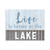 Life Is Better At The Lake Wood Wall Sign