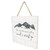 The Mountains Are Calling And I Must Go Wooden Plank Sign 7.5 x 7.5