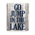 Go Jump In The Lake Farmhouse Style Wood Wall Decor Sign