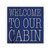 Welcome To Our Cabin Blue Farmhouse Style Wood Wall Decor Sign