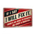 8x12 Funny Vintage-Style Sign - 'If I Say I Will Fix It, There's No Need To Remind Me Every 6 Months' - Red, White, and Black Wall Decor