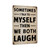 Sometimes I Talk To Myself Then We Both Laugh 8x12 - Funny Vintage Metal Sign – Rustic Wall Decor For Home, Office, Or Garage