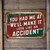 You Had Me At “We’ll Make It Look Like An Accident” Funny Vintage Metal Sign Distressed Red Wall Decor For Office, Home, Or Garage – 8"x 12"
