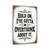 Hold On I’ve Gotta Overthink About It Sign – Vintage Style Metal Wall Decor, Funny Anxiety Quote For Home Or Office 8x12