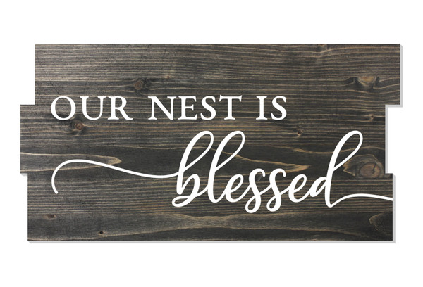 Our Nest Is Blessed Staggered Rustic Wood Sign 8x16