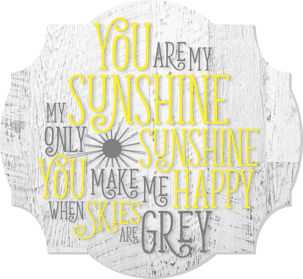 You Are My Sunshine Scalloped Wall Sign 12x13