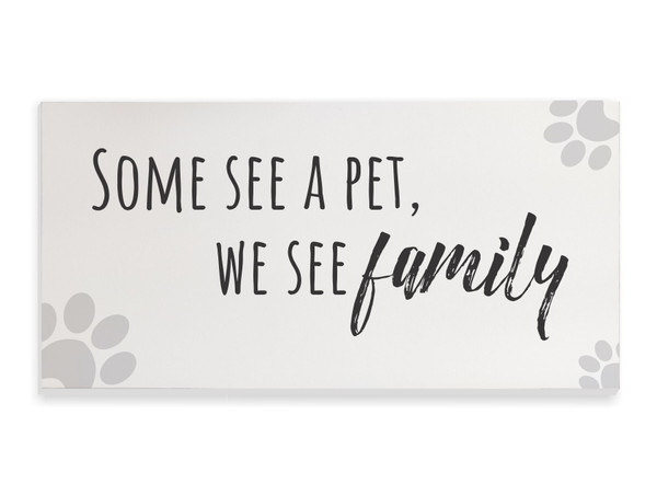 Some See A Pet We See Family Wood Wall Sign