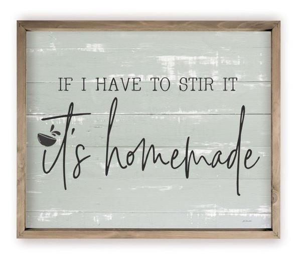 If I Have To Stir It It's Homemade Rustic Wood Farmhouse Wall Sign