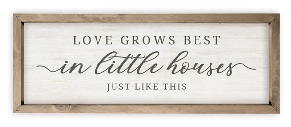 Love Grows Best In Little Houses Just Like This Rustic Wood Farmhouse Wall Sign