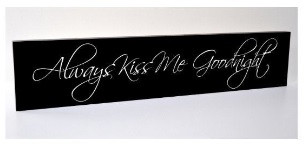 Always Kiss Me Goodnight Carved Engraved Wood Sign 5x24