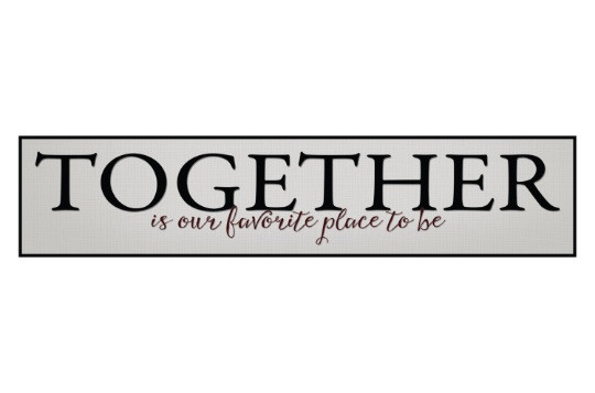 Together Is Our Favorite Place To Be Printed Wall Sign 5x24