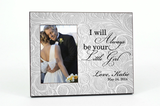 I Will Always Be Your Little Girl Personalized Picture Frame For A 4x6 Photo