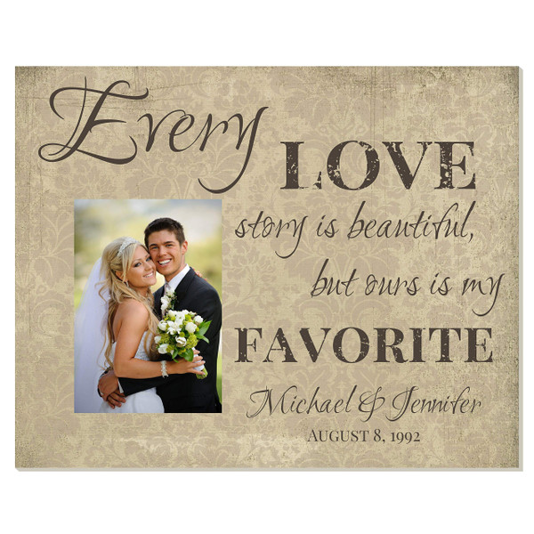Every Love Story Is Beautiful But Ours Is My Favorite Personalized Picture Frame For A 5x7 Photo