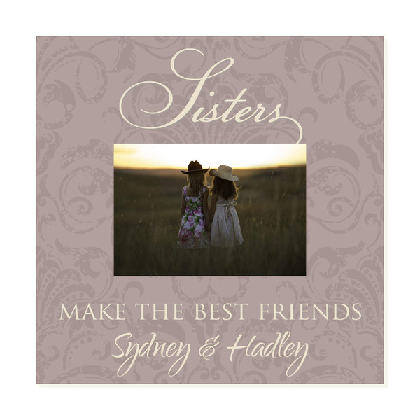 Sisters Make The Best Friends Personalized Picture Frame For A 5x7 Photo