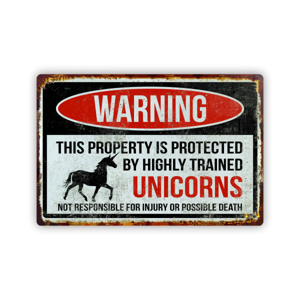 Warning This Property Is Protected By Highly Trained Unicorns Aluminum Sign 8x12