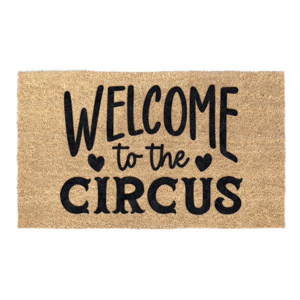 Welcome To The Circus Coir Coconut Husk Doormat 18x30 or 24x36
