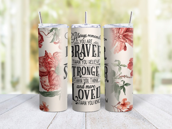20oz Skinny Tumbler You Are Braver Stronger & Loved - Stainless Steel Double Wall Insulated Cup With Lid And Straw