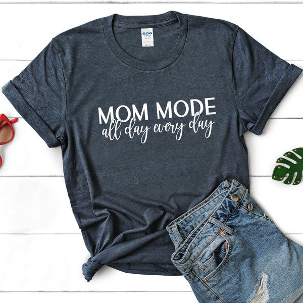 Mom Mode All Day Every Day Women's T-Shirt - Mother's Day Gift - Available in 8 Colors
