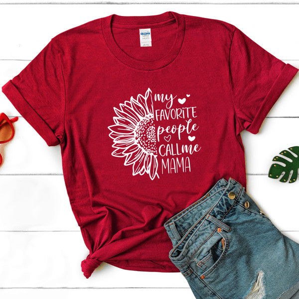 My Favorite People Call Me Mama Women's T-Shirt - Mother's Day Gift - Available In 8 Colors