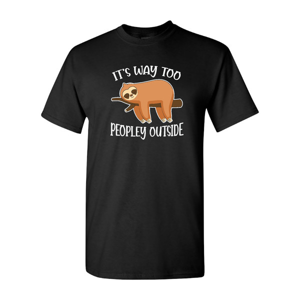 Sloth 'It's Way Too Peopley Outside' Tee: Funny Cartoon T-Shirt!