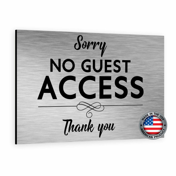 Brushed Aluminum "Sorry, No Guest Access. Thank You" Brushed Aluminum Sign - Durable Small Sign For Vacation Rentals In Two Sizes