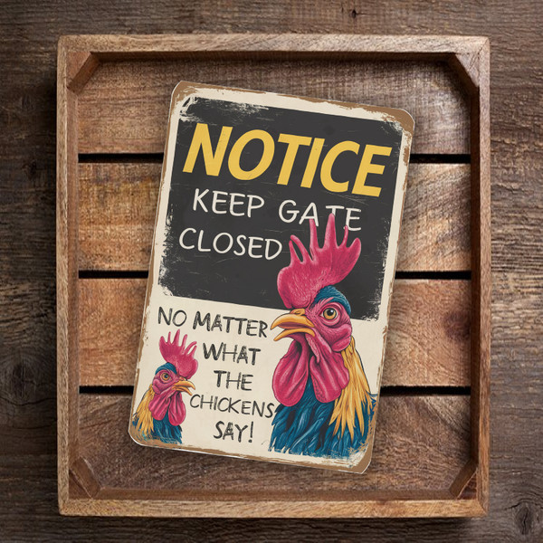 Funny Chicken Notice Sign - 'Notice Keep Gate Closed' - Humorous Vintage-Style Wall Decor - 8x12