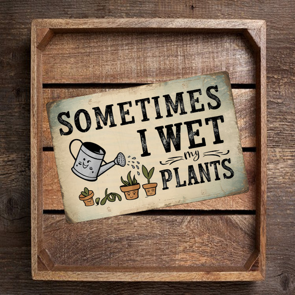 8x12 Funny Vintage-Style Sign - 'Sometimes I Wet My Plants' - Distressed Humorous Garden Wall Decor