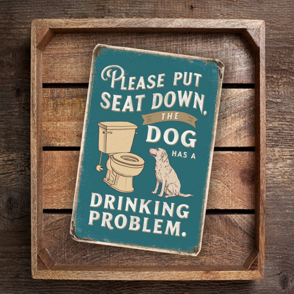 Humorous Vintage Bathroom Sign - "Please Put Seat Down: The Dog Has A Drinking Problem" - 8"x 12" Teal Bathroom Decor For Home