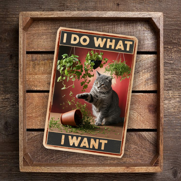 Funny Vintage-Style Cat Sign- "I Do What I Want" - 8"x 12" Wall Art With Playful Cat And Potted Plants