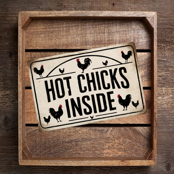 Vintage-Style "Hot Chicks Inside" Sign - Rustic Farmhouse Decor With Chicken Silhouettes, 8"x 12"
