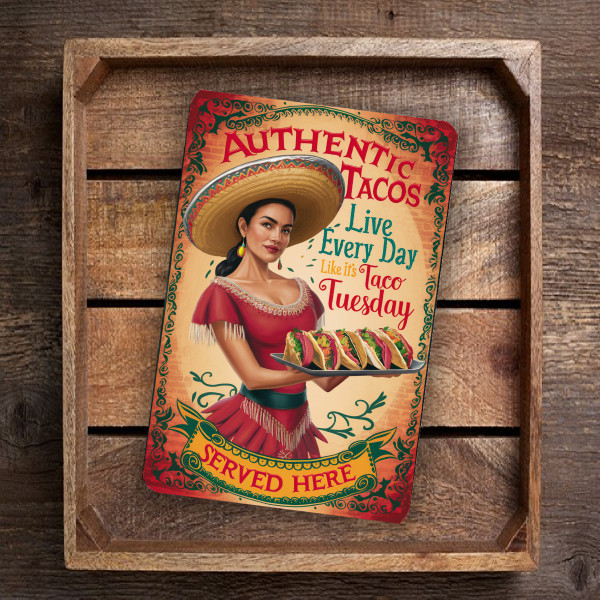 Vibrant "Authentic Tacos - Live Every Day Like It's Taco Tuesday" Metal Sign - Traditional Mexican Attire And Ornate Designs 8x12