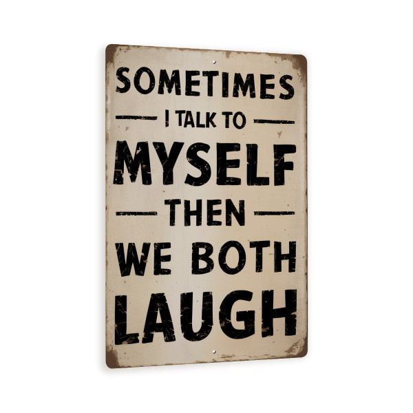 Sometimes I Talk To Myself Then We Both Laugh 8x12 - Funny Vintage Metal Sign – Rustic Wall Decor For Home, Office, Or Garage