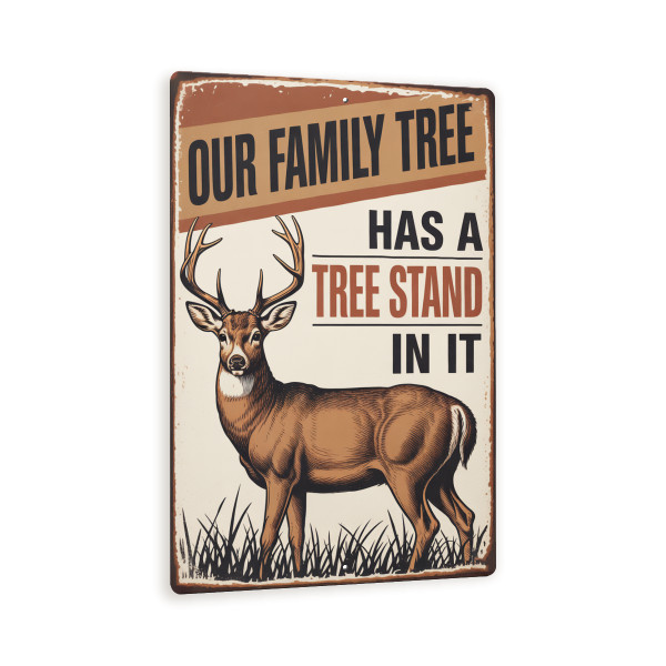 Our Family Tree Has A Tree Stand In It – Vintage Deer Hunting Metal Sign, Rustic Cabin And Lodge Wall Decor 8x12
