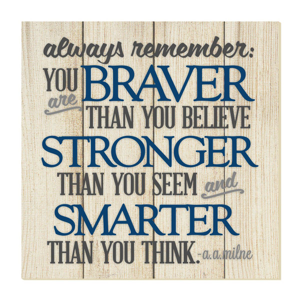 Always Remember You Are Braver Thank You Think Rustic Wall Sign