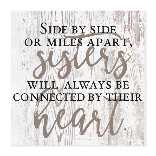 Side By Side Or Miles Apart Sisters Will Always Be Connected By Their Heart Rustic Farmhouse Wall Sign