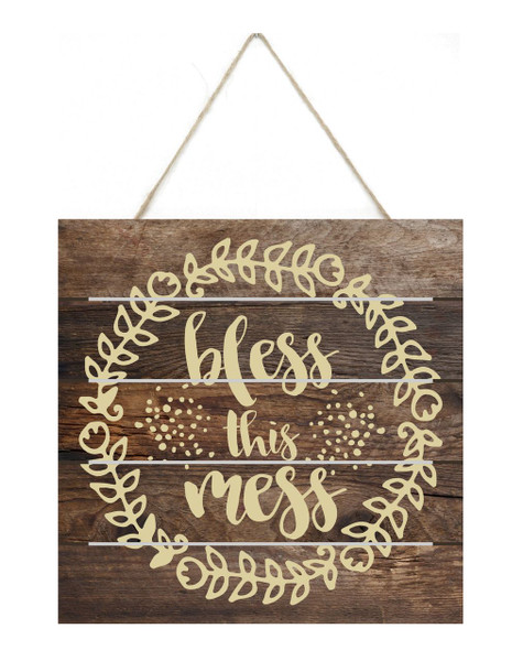 Bless This Mess Rustic Wooden Plank Sign 7.5 x 7.5
