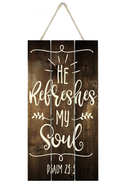 He Refreshes My Soul Rustic Wooden Plank Sign 5x10