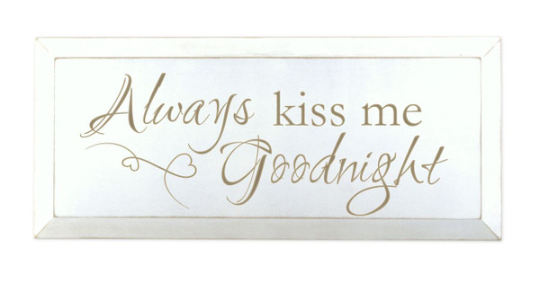 Always Kiss Me Goodnight Carved Engraved Wood Sign 10x24