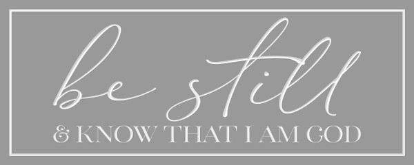 Be Still And Know That I Am God Carved Wall Sign 8x20