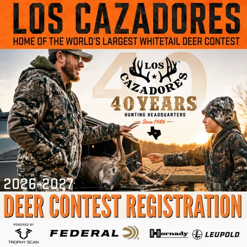 Los Cazadores 2026–2027 Deer Contest Registration graphic featuring hunters with a harvested whitetail deer, celebrating 40 years of Los Cazadores Hunting Headquarters. Text highlights the World’s Largest Whitetail Deer Contest, registration, and sponsors including Trophy Scan, Federal, Hornady, and Leupold.