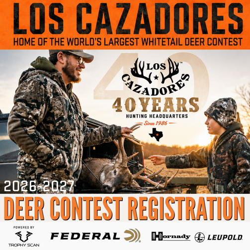 Los Cazadores 2026–2027 Deer Contest Registration graphic featuring hunters with a harvested whitetail deer, celebrating 40 years of Los Cazadores Hunting Headquarters. Text highlights the World’s Largest Whitetail Deer Contest, registration, and sponsors including Trophy Scan, Federal, Hornady, and Leupold.