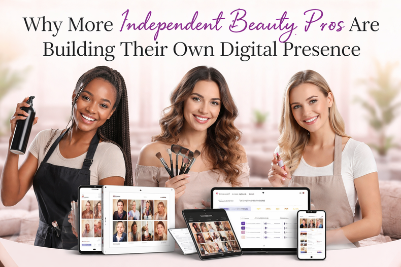 Why More Independent Beauty Pros Are Building Their Own Digital Presence