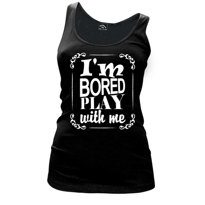 Women's I'M Bored Play With Me - Tank Top